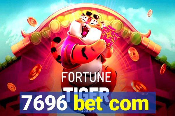 7696 bet com